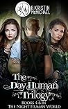 The Day Human Trilogy Complete Collection: The Day Human Prince, The Day Human King, The Day Human Way (Day Human Trilogy #1-3) The Day Human Trilogy Complete Collection: The Day Human Prince, The Day Human King, The Day Human Way (Day Human Trilogy #1-3)