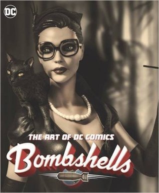 The Art of DC Comics Bombshells (Hardcover)