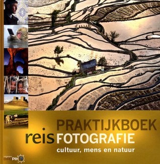 Praktijkboek reisfotografie: cultuur, mens en natuur