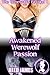 Awakened Werewolf Passion (The Werewolf's Passion 1): (A Harem, Succubus, Witch, Supernatural Erotica)