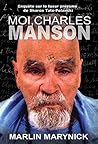 MOI, CHARLES MANSON (French Edition)