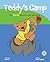 Teddy's Camp: On a Bearish Adventure into the Woods: (Teddy's First Time Away from Home) (TeddyTracks - The Adventures of Teddy Book 2)