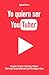 Yo quiero ser YouTuber by Ignacio Esains