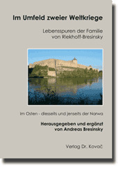 Im Umfeld zweier Weltkriege. Lebensspuren der Familie von Rieckhoff-Bresinsky im Osten - diesseits und jenseits der Narwa