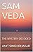SAM VEDA: THE MYSTERY DECODED