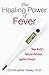 The Healing Power of Fever: Your Body's Natural Defense against Disease