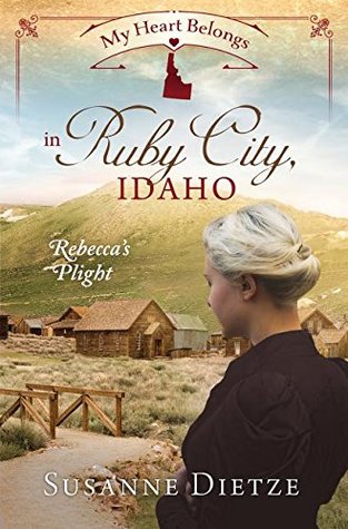 My Heart Belongs in Ruby City, Idaho: Rebecca’s Plight (Paperback)