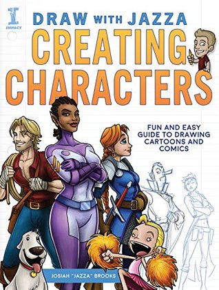 Draw With Jazza - Creating Characters: Fun and Easy Guide to Drawing Cartoons and Comics (Kindle Edition)