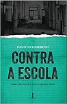 Contra a Escola: ...