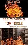 The Secret Origin of Tom Triole (The Protectors of Earth #1.5)
