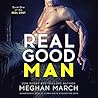 Real Good Man by Meghan March