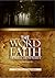 The Word of Faith - The Message and the Mandate (Apologia Book 2)