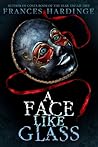 A Face Like Glass by Frances Hardinge