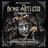The Bone Artists by Madeleine Roux