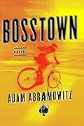 Bosstown: A Novel