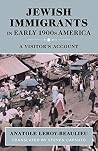 Jewish Immigrants in Early 1900s America: A Visitor's Account Jewish Immigrants in Early 1900s America: A Visitor's Account