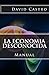 La Economia Desconocida: Ma...