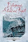 Determined to Stand and Fight: The Battle of Monocacy, July 9, 1864