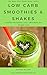 Low Carb Smoothies and Shak...