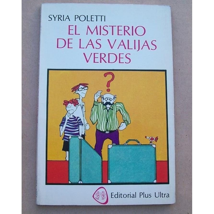 El misterio de las valijas verdes by Syria Poletti