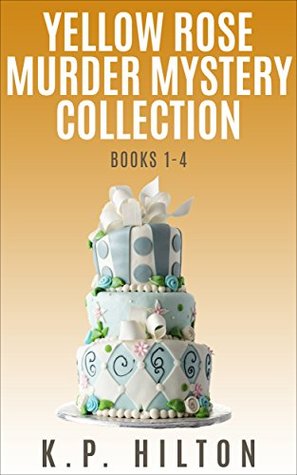 Yellow Rose Murder Mystery Collection: Books 1-4 (Yellow Rose Mystery #1-4)