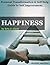HAPPINESS: Personal Transformation & Self Help Guide to Self Improvement + Checklist Manifesto (personal transformation, personal development, inner power, ... self improvement, happiness Book 1)