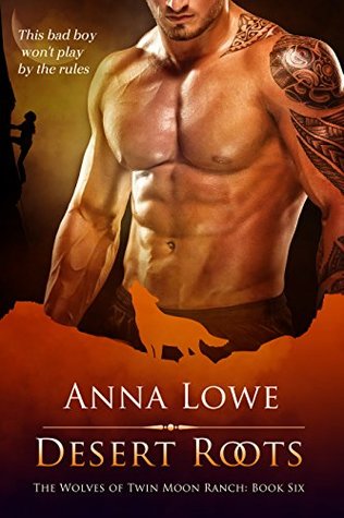 Desert Roots (The Wolves of Twin Moon Ranch #6)