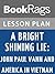 Lesson Plan A Bright Shining Lie: John Paul Vann and America in Vietnam by Neil Sheehan