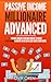 Passive Income Millionaire Advanced: 9 Passive Income Streams Online To Make $200-10,000 A Month In 90 Days And Work From Home (Passive Income, Online Business, Passive Income Streams Book 3)