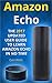 Amazon Echo: The 2017 Updated User Guide to Learn Amazon Echo In No Time