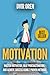 Motivation: Master Motivation, Beat Procrastination, And Achieve Success Using 7 Proven Methods (Motivation habits)