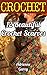 Crochet: 12 Beautiful Crochet Scarves (Do It Yourself Book 1)