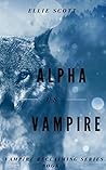Alpha vs. Vampire (Vampire Reclaiming #2)