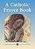 A Catholic Prayer Book (CTS...