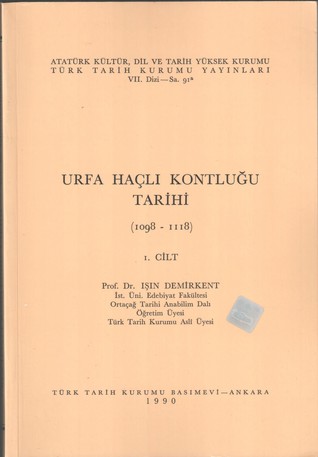 Urfa Haçlı Kontluğu Tarihi (1098-1118), I. Cilt
