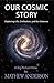 Our Cosmic Story: Exploring...