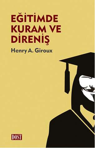 Eğitimde Kuram ve Direniş: Bir Muhalefet Pedagojisine Doğru