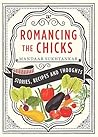 Book cover for Romancing the Chicks: Stories, Recipes and Thoughts