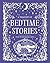 A Treasury of Bedtime Stories: Over 30 Sleepytime Tales