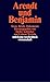 Arendt und Benjamin: Texte,...