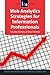 Web Analytics Strategies for Information Professionals: A LITA Guide