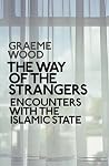 Book cover for The Way of the Strangers: Encounters with the Islamic State