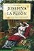Josefina, atrapada por la pasión: La tempestuosa historia de amor y traición de la emperatriz Josefina, la criolla que conquistó a Napoleón Bonaparte. (Versión sin solapas) (Spanish Edition)