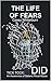 The Life of Fears: D.I.D