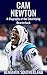 Cam Newton: A Biography of the Electrifying Quarterback