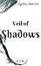 Veil of Shadows by K. C. M.