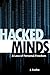 Hacked Minds: A Loss of Personal Freedom