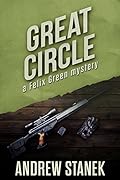 Great Circle: A Felix Green Mystery