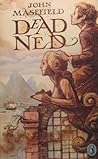 Dead Ned: The autobiography of a corpse who recovered life within the coast of Dead Ned and came to what fortune you shall hear