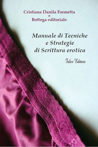 Manuale di tecniche e strategie di scrittura erotica